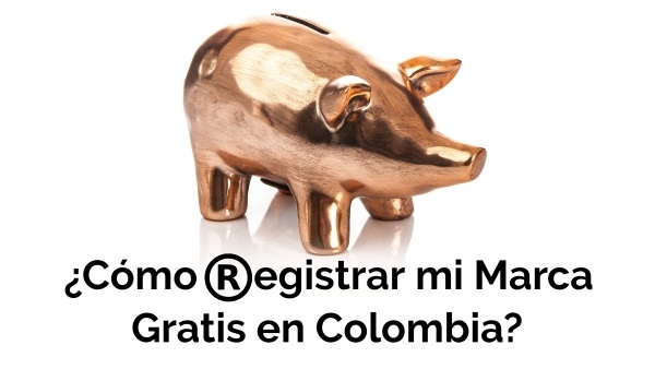 ¿Cómo Registrar una Marca Gratis en Colombia?