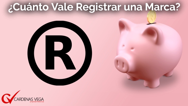 ¿Cuánto Vale Registrar una Marca?