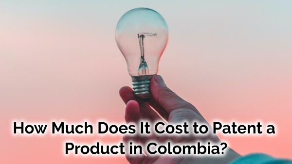 Costs of patenting a product in Colombia before the SIC