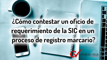 ¿Cómo Contestar un Requerimiento de la SIC?