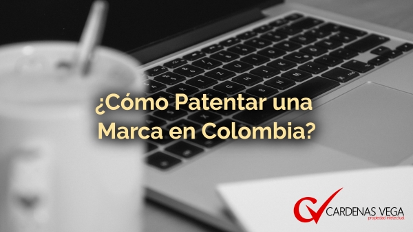 Como patentar una marca en colombia