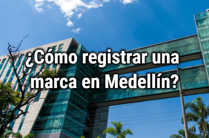 Como registrar una marca en Medellín