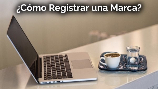 ¿Cómo Registrar una Marca?