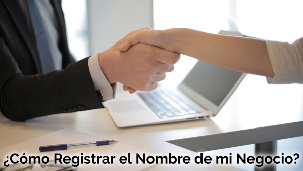 ¿Cómo Registrar el Nombre de su Negocio?