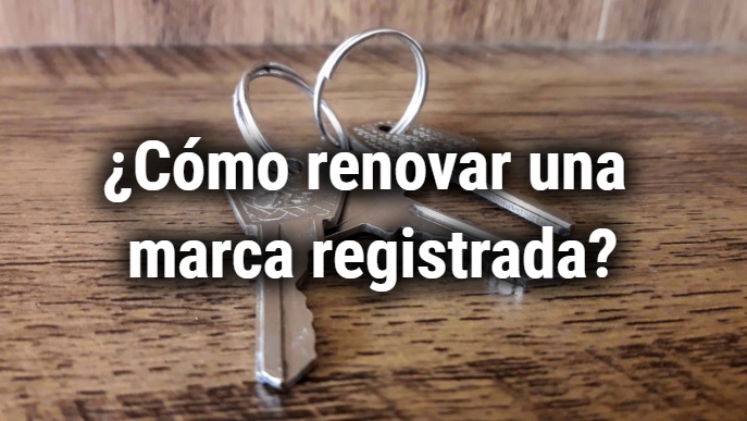 ¿Cómo Renovar una Marca?