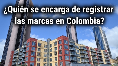 ¿Quién se encarga de registrar las marcas en Colombia?