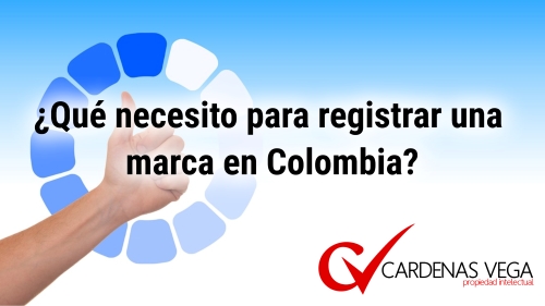 ¿Qué necesito para registrar una marca en Colombia?